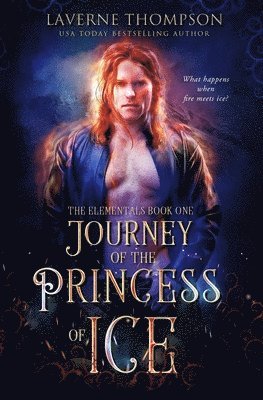 Journey of the Princess of Ice- The Elementals: The Elementals 1