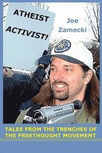 bokomslag Atheist Activist!: Tales From the Trenches of the Freethought Movement