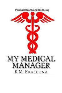 bokomslag My Medical Manager Health and Wellbeing for Life: Health and Wellbeing for Life