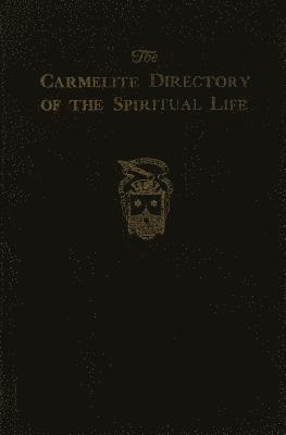 bokomslag The Carmelite Directory of the Spiritual Life