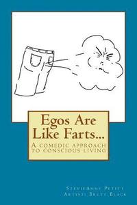 bokomslag Egos Are Like Farts...: A comedic approach to conscious living