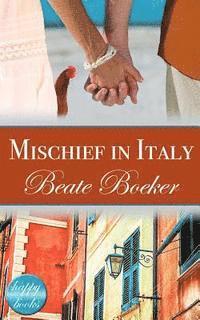 bokomslag Mischief in Italy: A Romantic Comedy