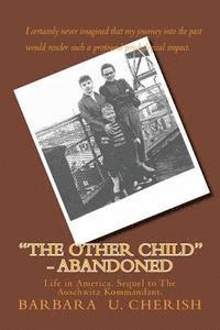 bokomslag "The Other Child" - Abandoned: Life in America. Sequel to The Auschwitz Kommandant.