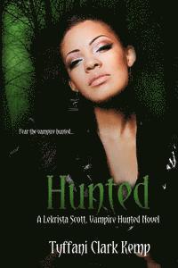 bokomslag Hunted: A LeKrista Scott, Vampire Hunted novel