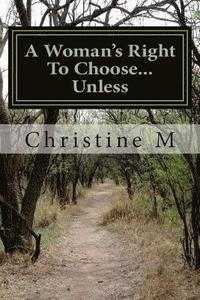 bokomslag A Woman's Right To Choose...Unless