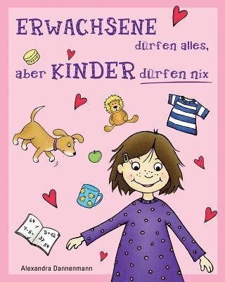 Alexandra Dannenmann - ERWACHSENE dürfen alles, aber KINDER dürfen nix, Häftad