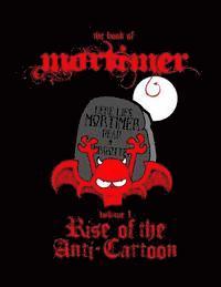 Dennis Ward - Mortimer: Rise of the Anti-Cartoon, Häftad