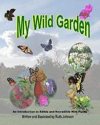 bokomslag My Wild Garden: An introduction to edible and non-edible wild plants