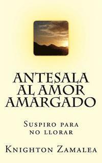 bokomslag Antesala Al Amor Amargado