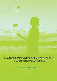 bokomslag Una Teoria Matematica de la Sostenibilidad y el Desarrollo Sostenible