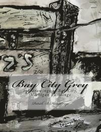 Bay City Grey: ink drawings of Bay City, MI buildings 1