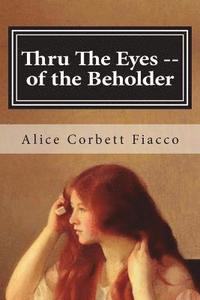 bokomslag Thru The Eyes -- of the Beholder: Troy, NY 1913-1920