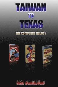 bokomslag Taiwan to Texas: The Complete Trilogy