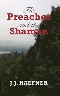 bokomslag The Preacher and the Shaman