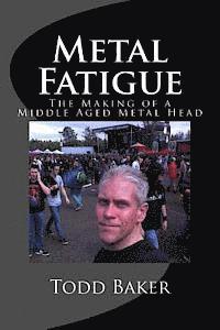 bokomslag Metal Fatigue: The Making of a Middle Aged Metal Head