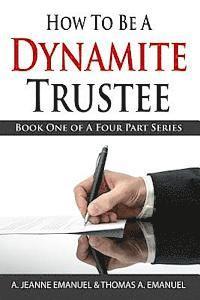bokomslag How To Be A Dynamite Trustee: Book One Of A Four Part Series