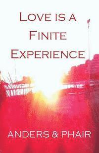 Love is a Finite Experience 1