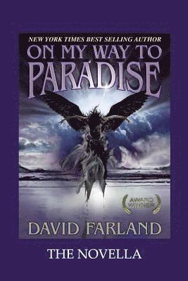 David Farland - On My Way to Paradise: The Novella, Häftad