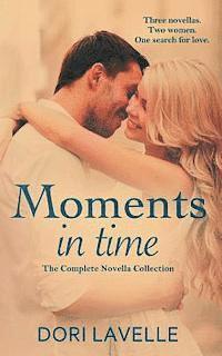 bokomslag Moments In Time: The Complete Novella Collection