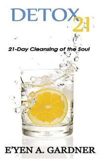 bokomslag Detox 21: 21 Day Cleansing of the Soul