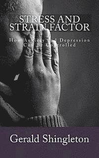 bokomslag Stress and Strain Factor: How Anxiety and Depression Can Be Controlled