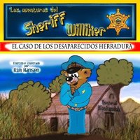 bokomslag Las aventuras del Sheriff Williker (Spanish Edition): libro No.1: El caso de los desaparecidos herradura
