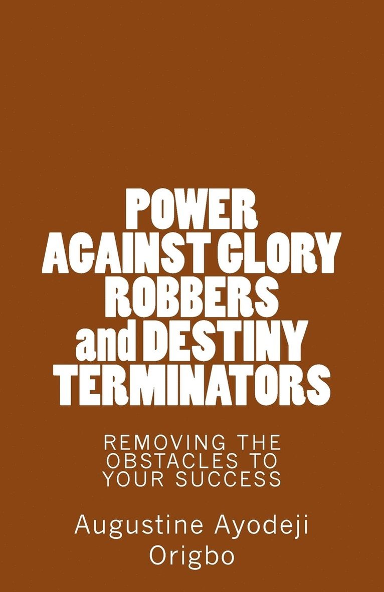 POWER AGAINST GLORY ROBBERS and DESTINY TERMINATORS