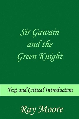 bokomslag Sir Gawain and the Green Knight: Text and Critical Introduction