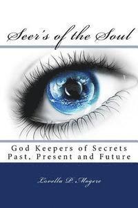 bokomslag Seer's of the Soul: God Keepers of Secrets Past, Present and Future
