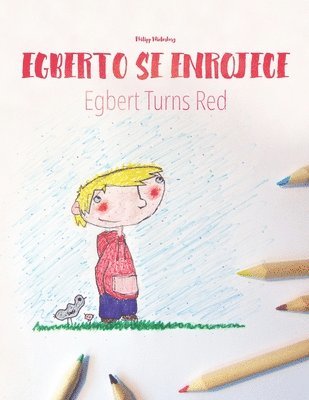 Egberto se enrojece/Egbert Turns Red: Libro infantil para colorear español-inglés (Edición bilingüe) 1