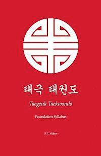 bokomslag Taegeuk Taekwondo: Foundation Syllabus