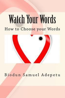 Watch Your Words: How to Choose your Words 1