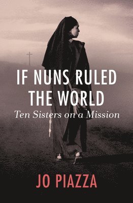 bokomslag If Nuns Ruled the World