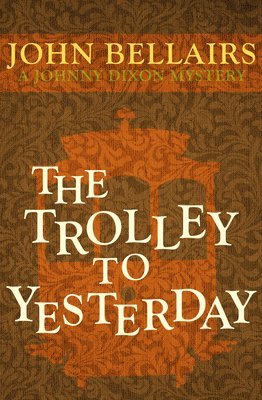 John Bellairs - The Trolley to Yesterday, Häftad