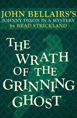 John Bellairs, Brad Strickland - The Wrath of the Grinning Ghost, Häftad