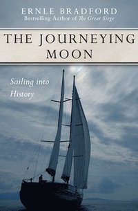 bokomslag The Journeying Moon: Sailing into History