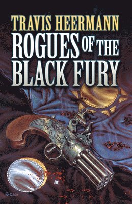 Travis Heermann - Rogues of the Black Fury, Häftad