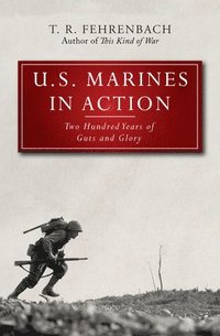 bokomslag U.S. Marines in Action: Two Hundred Years of Guts and Glory