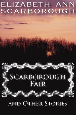 Scarborough Fair: And Other Stories