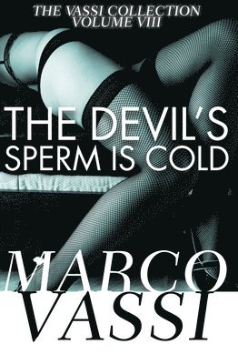 bokomslag The Devil's Sperm Is Cold: Volume 8