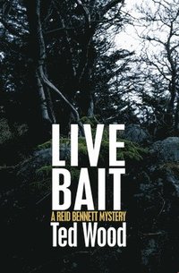 bokomslag Live Bait: A Reid Bennett Mystery