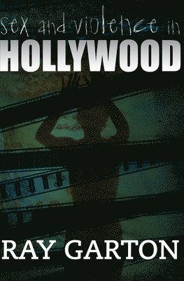 Sex and Violence in Hollywood