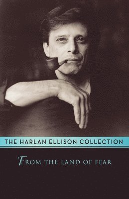 Harlan Ellison - FROM THE LAND OF FEAR, Häftad
