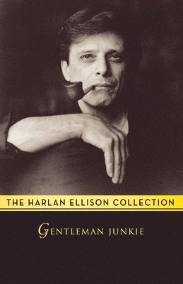 Harlan Ellison - Ellison, H: Gentleman Junkie, Häftad