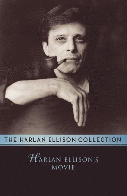 Harlan Ellison - HARLAN ELLISONS MOVIE, Häftad