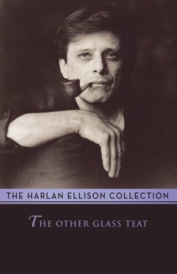 Harlan Ellison - OTHER GLASS TEAT, Häftad
