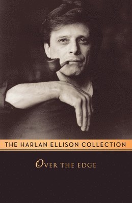 Harlan Ellison - OVER THE EDGE, Häftad