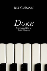 bokomslag Duke: The Musical Life of Duke Ellington