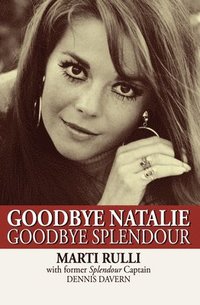 bokomslag Goodbye Natalie, Goodbye Splendour