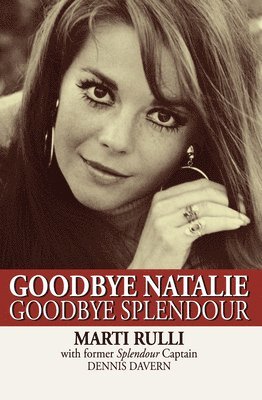 Marti Rulli, Dennis Davern - Goodbye Natalie, Goodbye Splendour, Häftad